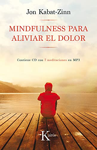 Mindfulness Para Aliviar El Dolor (Psicología)