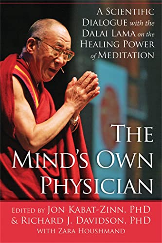 The Mind's Own Physician: A Scientific Dialogue with the Dalai Lama on the Healing Power of Meditation von New Harbinger
