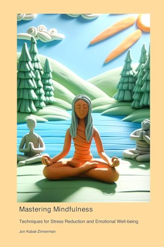 Mastering Mindfulness: Techniques for Stress Reduction and Emotional Well-being von sandals on the shore wordsmiths