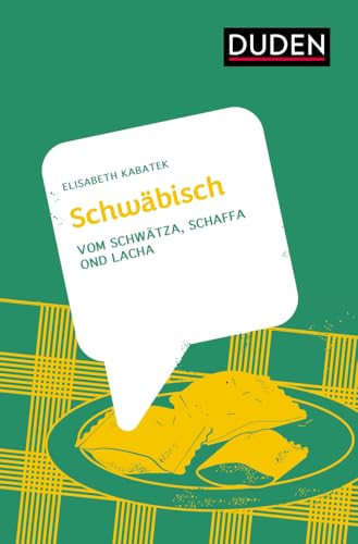 Schwäbisch: Vom Schwätza, Schaffa ond Lacha (Dialekte)