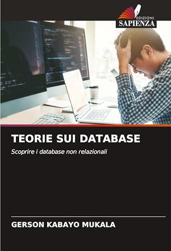 TEORIE SUI DATABASE: Scoprire i database non relazionali von VDM Verlag