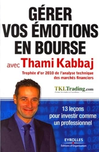 Gérer vos émotions en bourse avec Thami Kabbaj : 13 leçons pour investir comme un professionnel