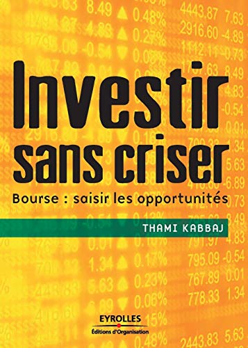 Investir sans criser: Bourse: saisir les opportunités