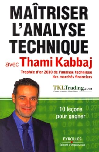 Maîtriser l'analyse technique avec Thami Kabbaj: 10 leçons pour gagner. von EYROLLES