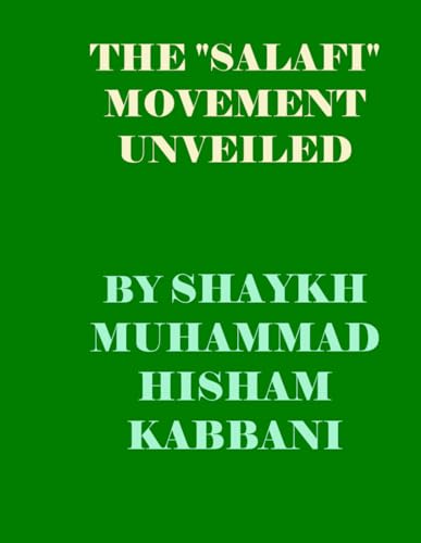 The "Salafi" Movement Unveiled