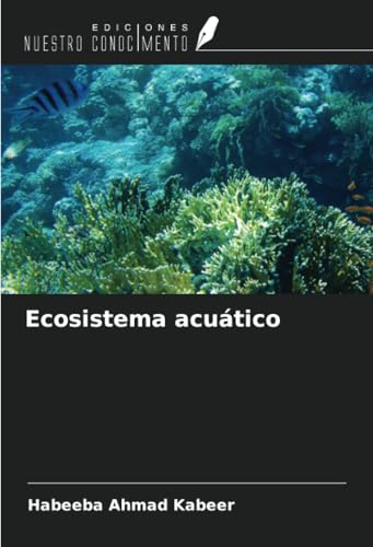 Ecosistema acuático von Ediciones Nuestro Conocimiento