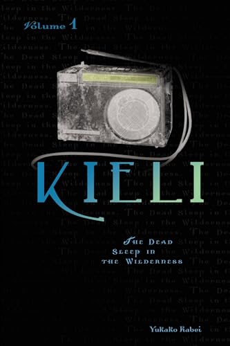 Kieli, Vol. 1 (light novel): The Dead Sleep in the Wilderness (KIELI (LIGHT NOVEL) SC, Band 1)