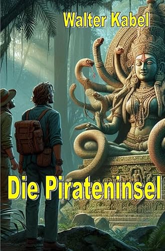 Walter-Kabel-Edition / Die Pirateninsel: Erlebnisse einsamer Menschen