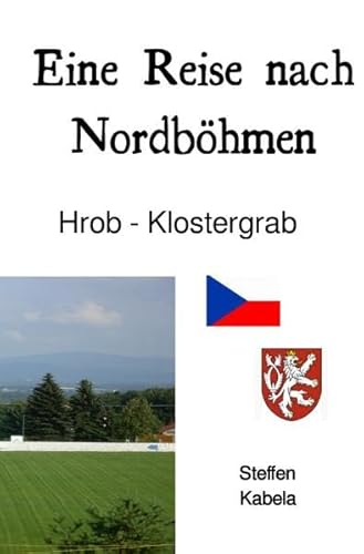 Eine Reise nach Nordböhmen: Hrob - Klostergrab