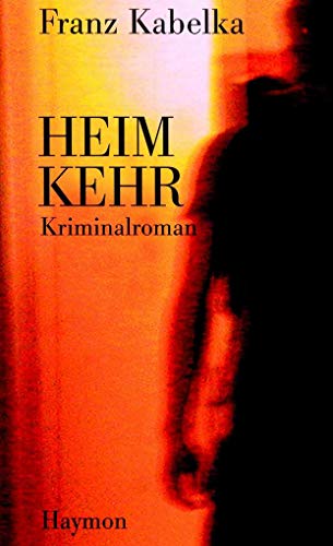 Heimkehr: Kriminalroman von Haymon Verlag