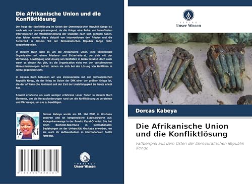 Die Afrikanische Union und die Konfliktlösung: Fallbeispiel aus dem Osten der Demokratischen Republik Kongo von Verlag Unser Wissen