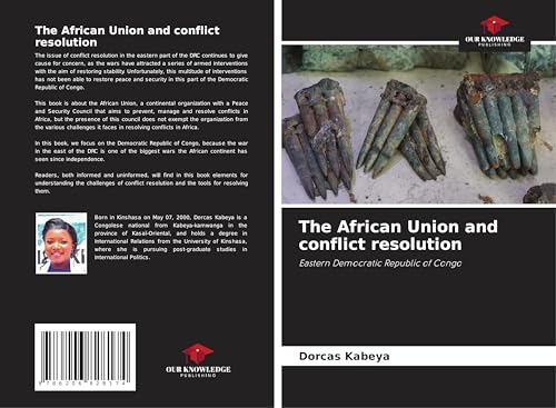 The African Union and conflict resolution: Eastern Democratic Republic of Congo von Our Knowledge Publishing