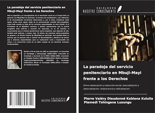 La paradoja del servicio penitenciario en Mbuji-Mayi frente a los Derechos: Entre reeducación y reducción social, resocialización y desocialización, resipiscencia y radicalización