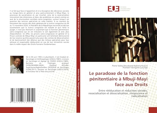 Le paradoxe de la fonction pénitentiaire à Mbuji-Mayi face aux Droits: Entre rééducation et réduction sociales, resocialisation et désocialisation, résipiscence et radicalisation von Éditions universitaires européennes
