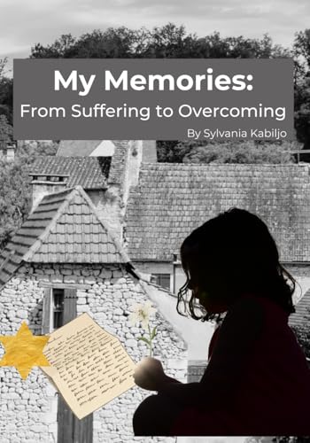 My Memories: From Suffering to Overcoming von Independently published