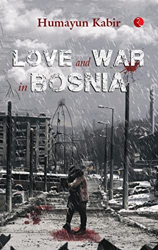 LOVE AND WAR IN BOSNIA von Rupa Publications India