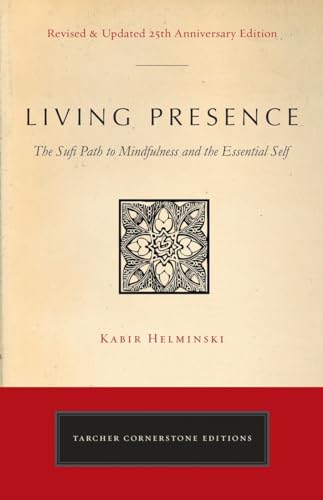 Living Presence (Revised): The Sufi Path to Mindfulness and the Essential Self (Cornerstone Editions) von Tarcher