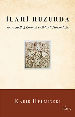 İlahi Huzurda: Sonsuzla Bağ Kurmak ve Bilinçli Farkındalık von Sufi Kitap