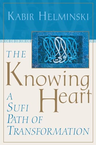 The Knowing Heart: A Sufi Path of Transformation von Shambhala