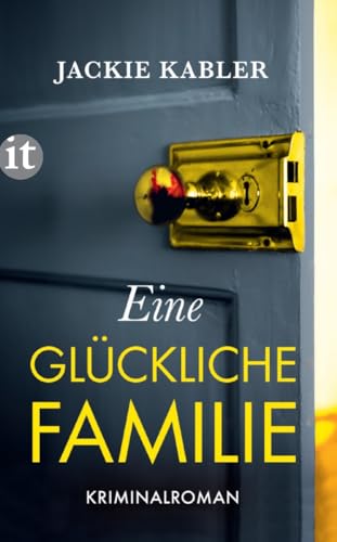 Eine glückliche Familie: Kriminalroman | Wenn die Schatten der Vergangenheit dich einholen | Von der Autorin des Bestsellers "Ein perfektes Paar" (insel taschenbuch)