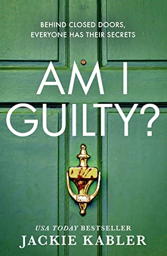 Am I Guilty: The psychological crime thriller debut from the No.1 kindle bestselling author of THE PERFECT COUPLE