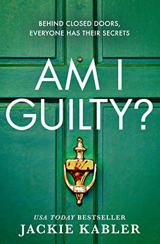 Am I Guilty: The psychological crime thriller debut from the No.1 kindle bestselling author of THE PERFECT COUPLE