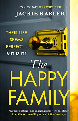 The Happy Family: The gripping new psychological crime thriller from the No.1 Kindle bestselling author of The Perfect Couple The Happy Family: The gripping new psychological crime thriller from the No.1 Kindle bestselling author of The Perfect Couple