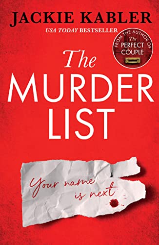The Murder List: The incredible new gripping psychological domestic suspense thriller from the No.1 Kindle bestselling author of The Perfect Couple The Murder List: The incredible new gripping psychological domestic suspense thriller from the No.1 Kindle bestselling author of The Perfect Couple