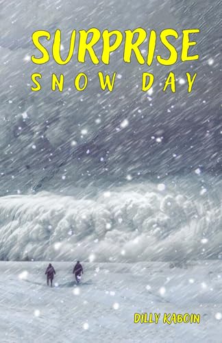 SURPRISE SNOW DAY SURPRISE SNOW DAY von Authors Book Publishing