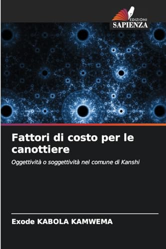 Fattori di costo per le canottiere: Oggettività o soggettività nel comune di Kanshi von Edizioni Sapienza