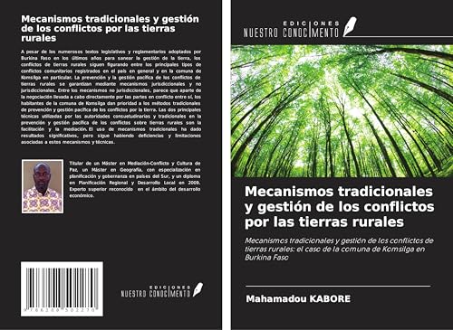 Mecanismos tradicionales y gestión de los conflictos por las tierras rurales: Mecanismos tradicionales y gestión de los conflictos de tierras rurales: el caso de la comuna de Komsilga en Burkina Faso von Ediciones Nuestro Conocimiento