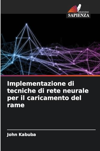 Implementazione di tecniche di rete neurale per il caricamento del rame von Edizioni Sapienza