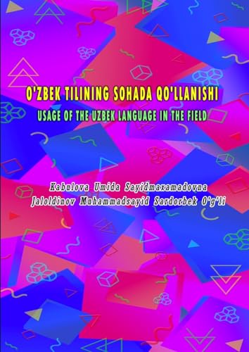 O'ZBEK TILINING SOHADA QO'LLANISHI von Taemeer Publications