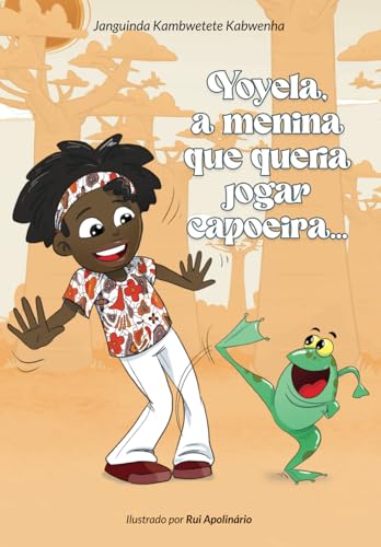 Yoyela, a menina que queria jogar capoeira von Autor independente