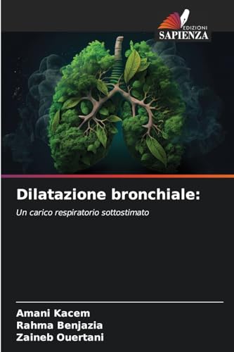Dilatazione bronchiale:: Un carico respiratorio sottostimato von Edizioni Sapienza