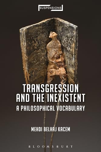 Transgression and the Inexistent: A Philosophical Vocabulary (Suspensions: Contemporary Middle Eastern and Islamicate Thought) von Bloomsbury Academic