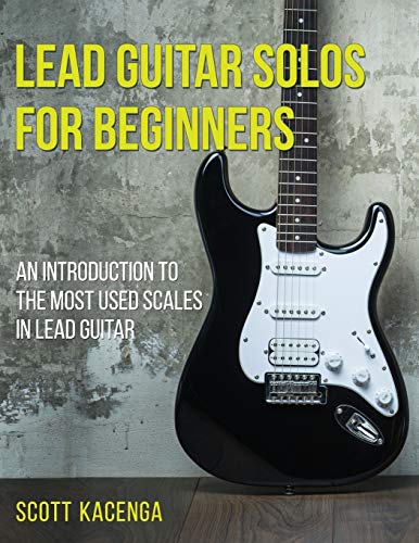 Lead Guitar Solos for Beginners: An introduction to the most used scales in lead guitar Lead Guitar Solos for Beginners: An introduction to the most used scales in lead guitar von R. R. Bowker