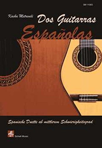 Dos Guitarras Espanolas: Spanische Gitarrenduette ab mittlerem Level: Spanische Duette ab mittlerem Schwierigkeitsgrad (Spanische Gitarrenmusik: Gitarre-Noten klassisch)
