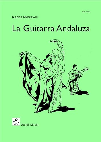 La Guitarra Andaluza (Spanische Gitarrenmusik: Gitarre-Noten klassisch) von Schell Music