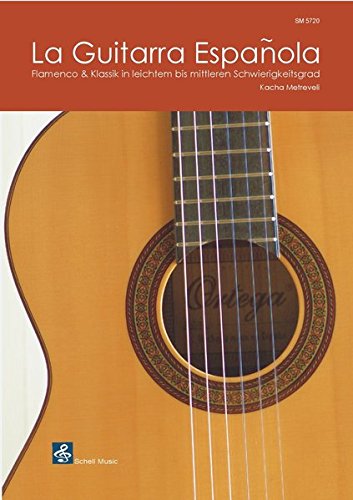 La Guitarra Espanola (Noten & TAB): Flamenco & Klassik in mittlerem Schwierigkeitsgrad (Spanische Gitarrenmusik) von Schell Music Felix Schell