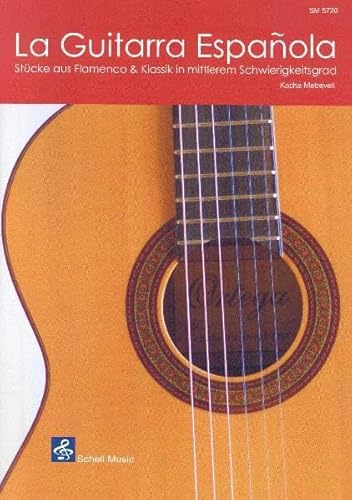 La Guitarra Espanola: Flamenco und Klassik in mittlerem Schwierigkeitsgrad: Flamenco & Kassik in leichtem bis mittleren Schwierigkeitsgrad