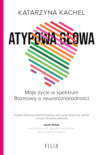 Atypowa głowa: Moje życie w spektrum von Filia