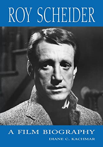 Roy Scheider: A Film Biography von McFarland