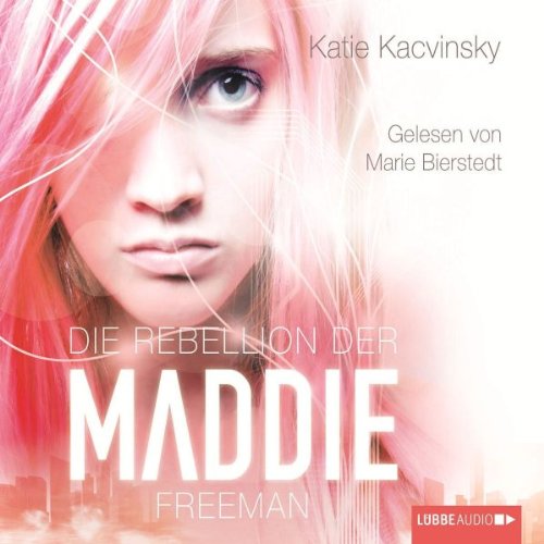 Die Rebellion der Maddie Freeman: Bearbeitete Fassung