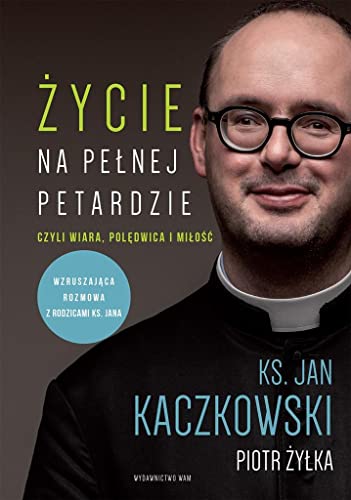 Życie na pełnej petardzie: czyli wiara, polędwica i miłość von WAM