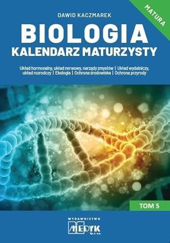 Biologia Kalendarz Maturzysty Tom 5 von Medyk