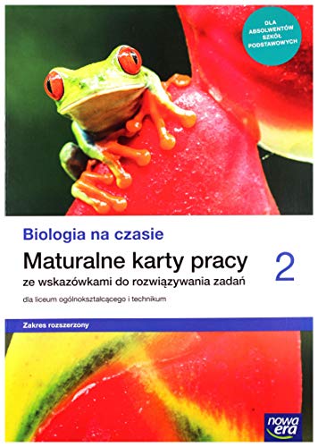 Biologia na czasie 2 Maturalne karty pracy Zakres rozszerzony: Lceum ogólnokształcące i technikum von Nowa Era