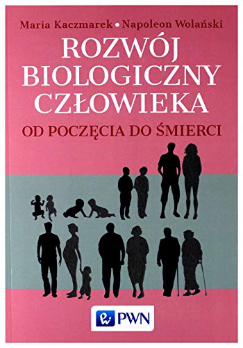 Rozwoj biologiczny czlowieka od poczecia do smierci von Wydawnictwo Naukowe PWN