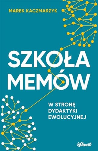 Szkola memow: W stronę dydaktyki ewolucyjnej