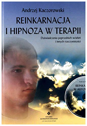 Reinkarnacja i hipnoza w terapii z plyta CD: Doświadczenia poprzednich wcieleń i innych rzeczywistości (PARANAUKOWE) von Studio Astropsychologii